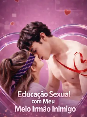 Educação Sexual com Meu Meio Irmão Inimigo (Sex Education with My Enemy Stepbrother)