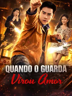 Quando O Guarda Virou Amor