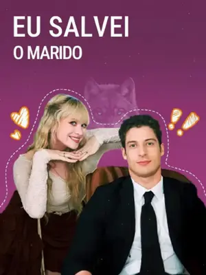 Eu Salvei o Marido Alpha!