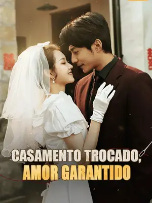Casamento Trocado, Amor Garantido (Voltar Ao Passado: Amor Garantido)