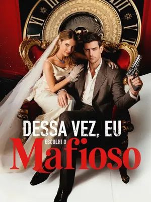 Dessa Vez Eu Escolhi O Mafioso