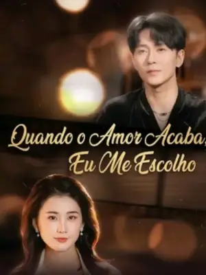 Quando O Amor Acaba, Eu Me Escolho