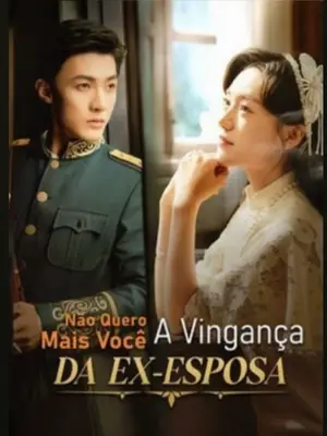 Não Quero Mais Você A Vingança Da Ex esposa