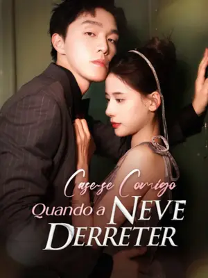 Case se Comigo Quando a Neve Derreter