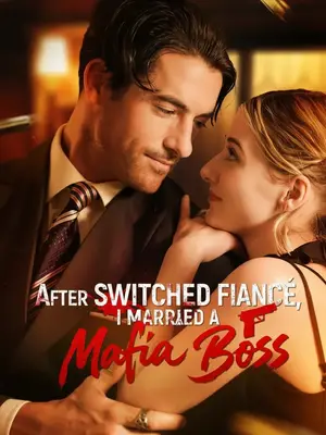 Depois De Trocar De Noivo, Me Casei Com Meu Chefe Da Máfia - (After Switched Fiance, I Married a Mafia Boss)
