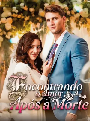 Encontrando O Amor Após a Morte (Senhorita Renascida)