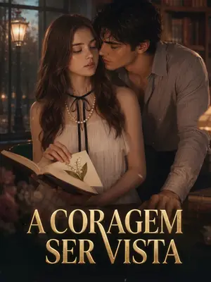 A Coragem de Ser Vista
