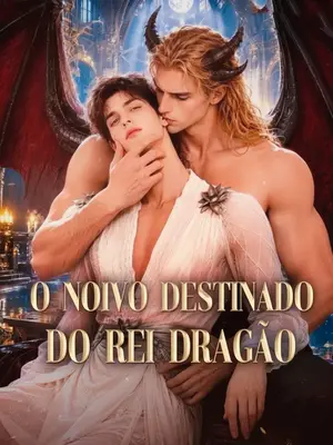 O Noivo Destinado do Rei Dragão